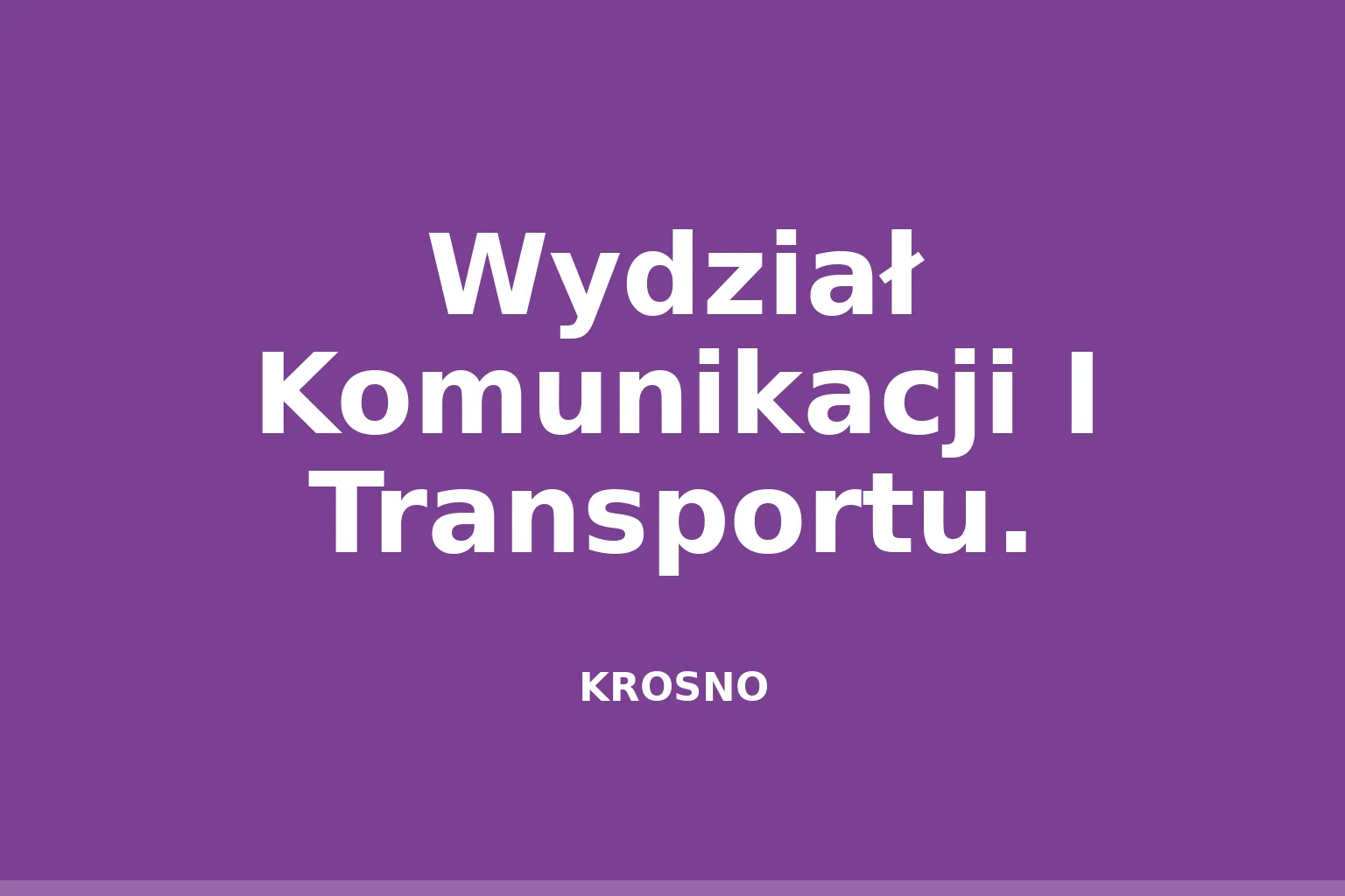 Wydział Komunikacji I Transportu.